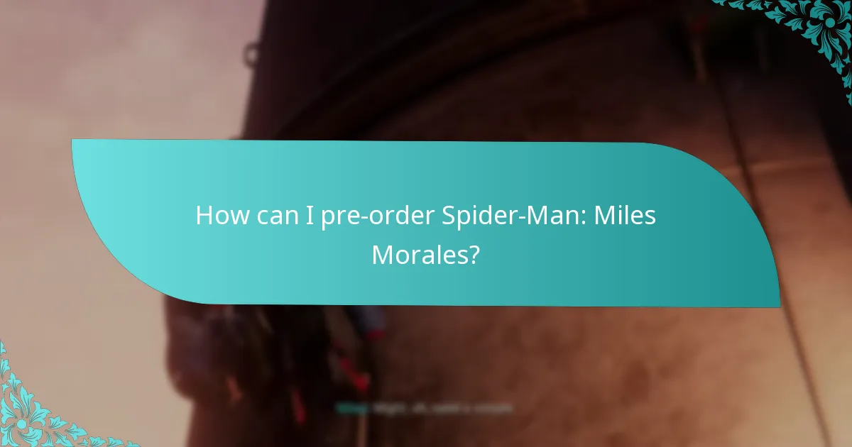 Which retailers offer the best pre-order bonuses for Spider-Man: Miles Morales?