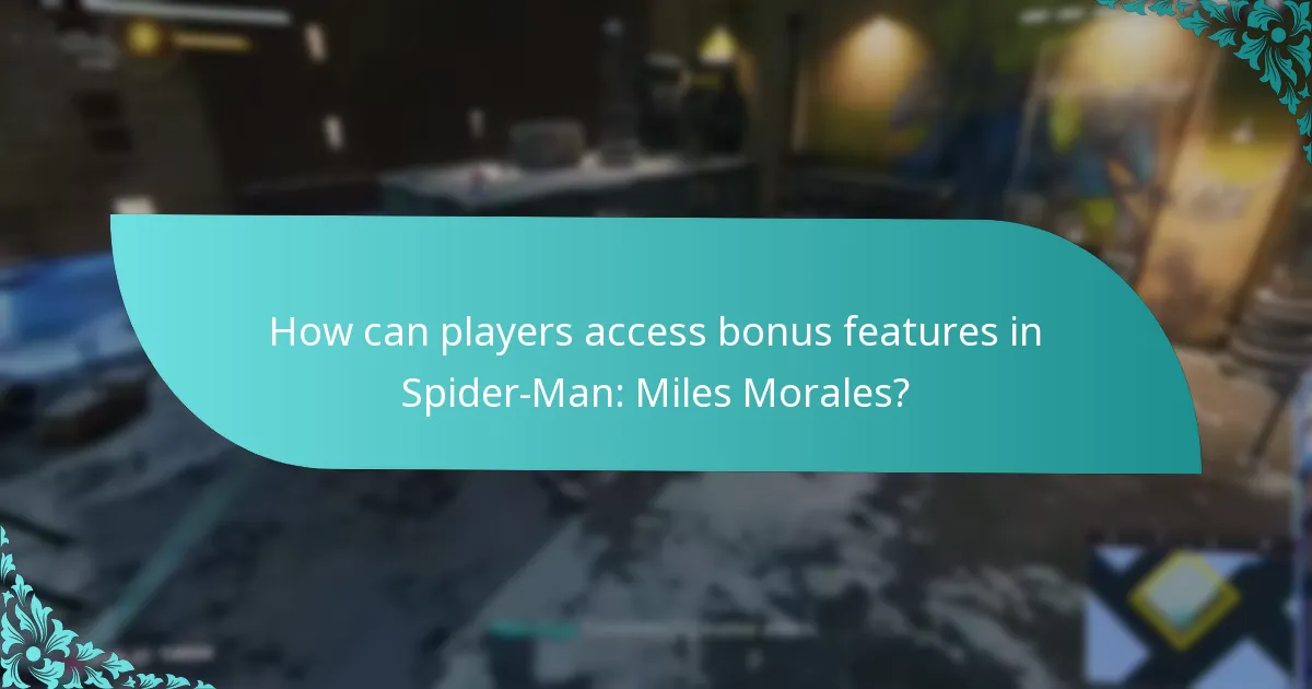 How can players access bonus features in Spider-Man: Miles Morales?