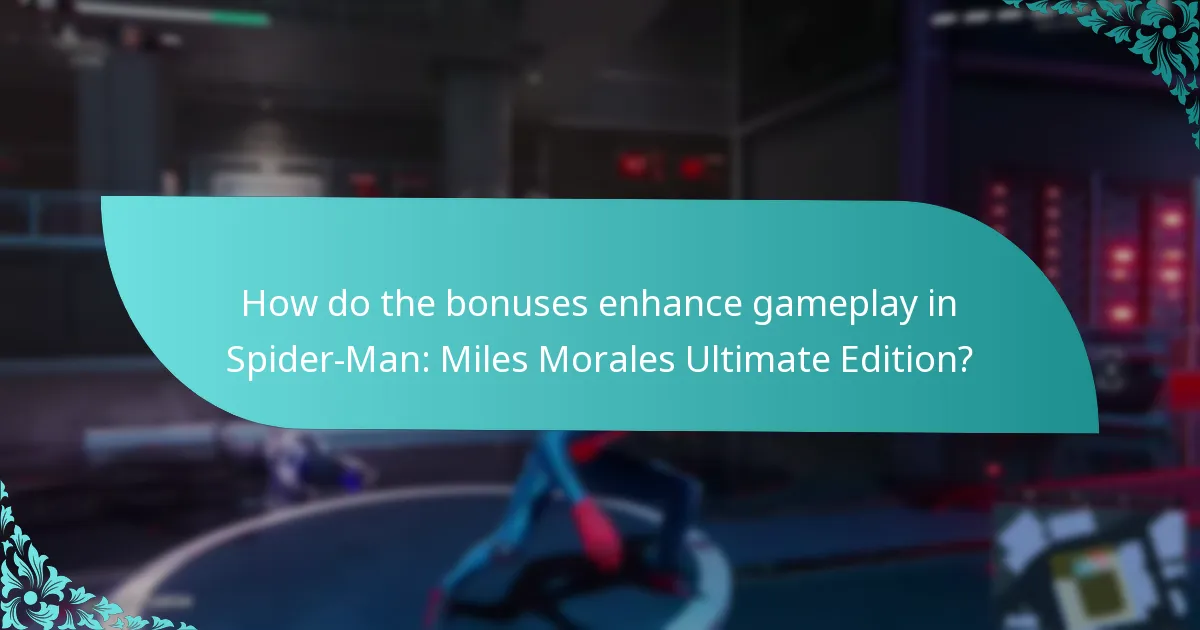 How do the bonuses enhance gameplay in Spider-Man: Miles Morales Ultimate Edition?