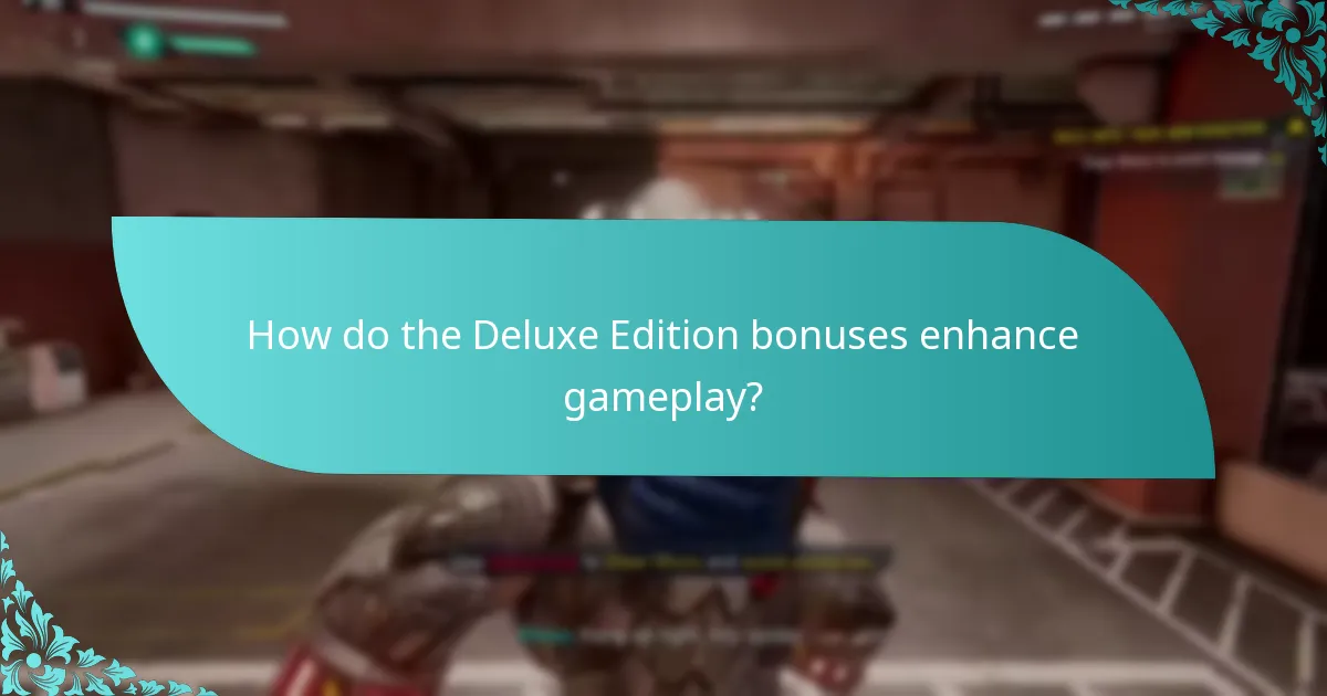 How do the Deluxe Edition bonuses enhance gameplay?