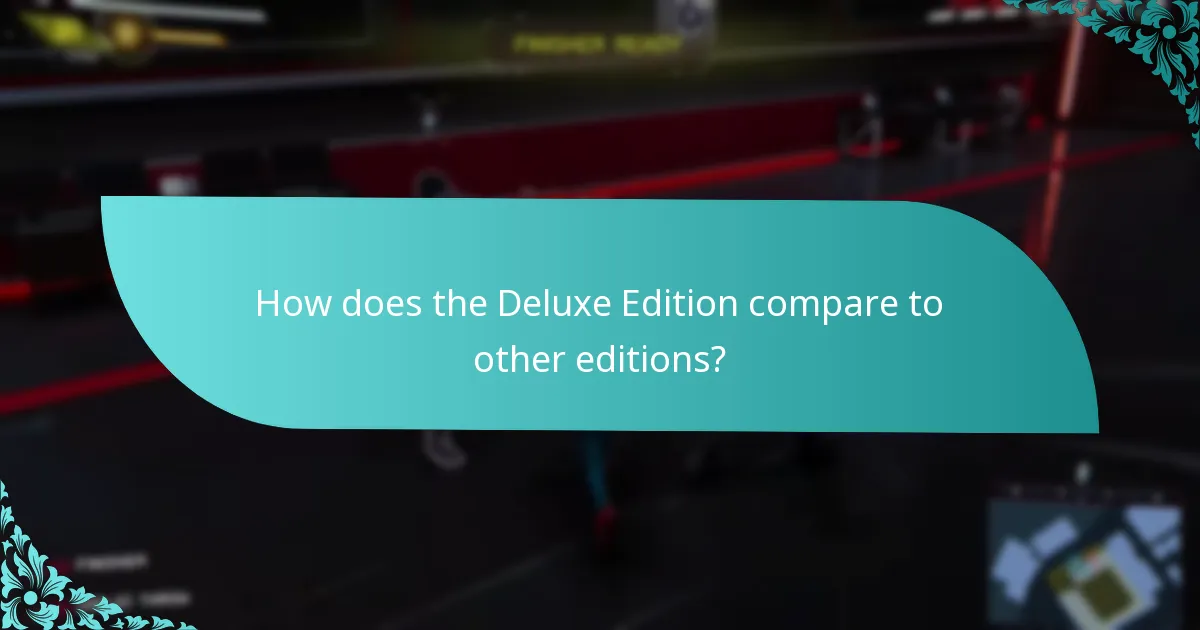 How does the Deluxe Edition compare to other editions?