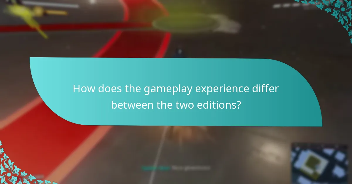 How does the gameplay experience differ between the two editions?
