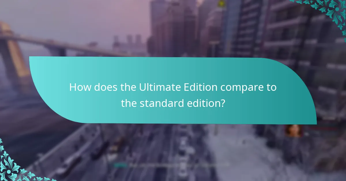 How does the Ultimate Edition compare to the standard edition?