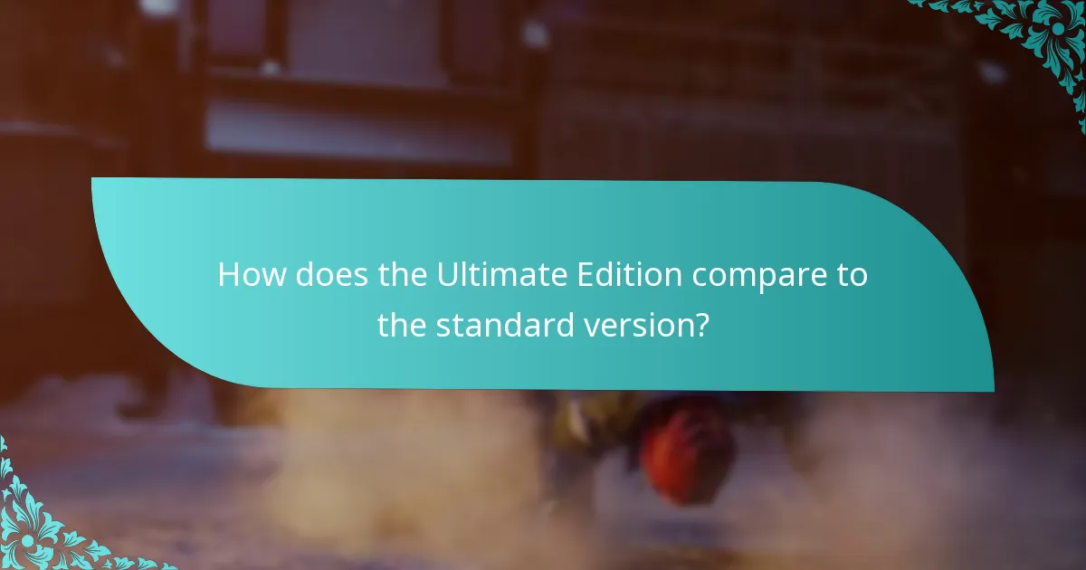 How does the Ultimate Edition compare to the standard version?