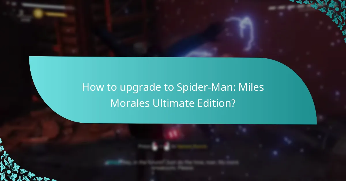 How to upgrade to Spider-Man: Miles Morales Ultimate Edition?