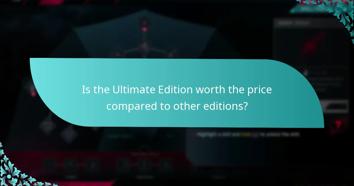Is the Ultimate Edition worth the price compared to other editions?