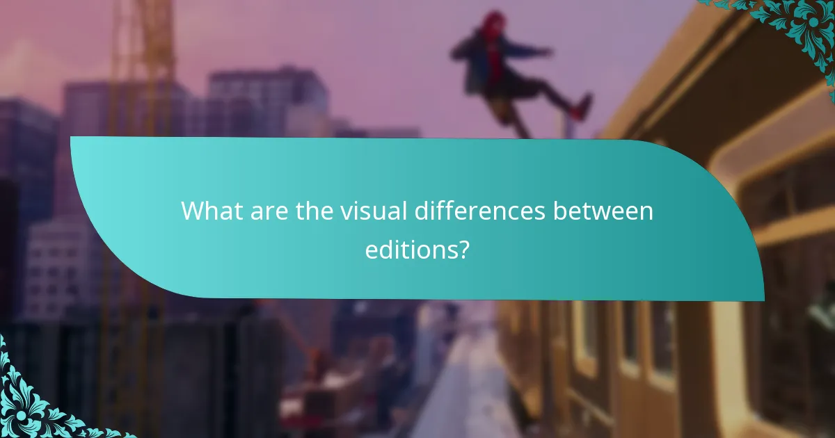 What are the visual differences between editions?