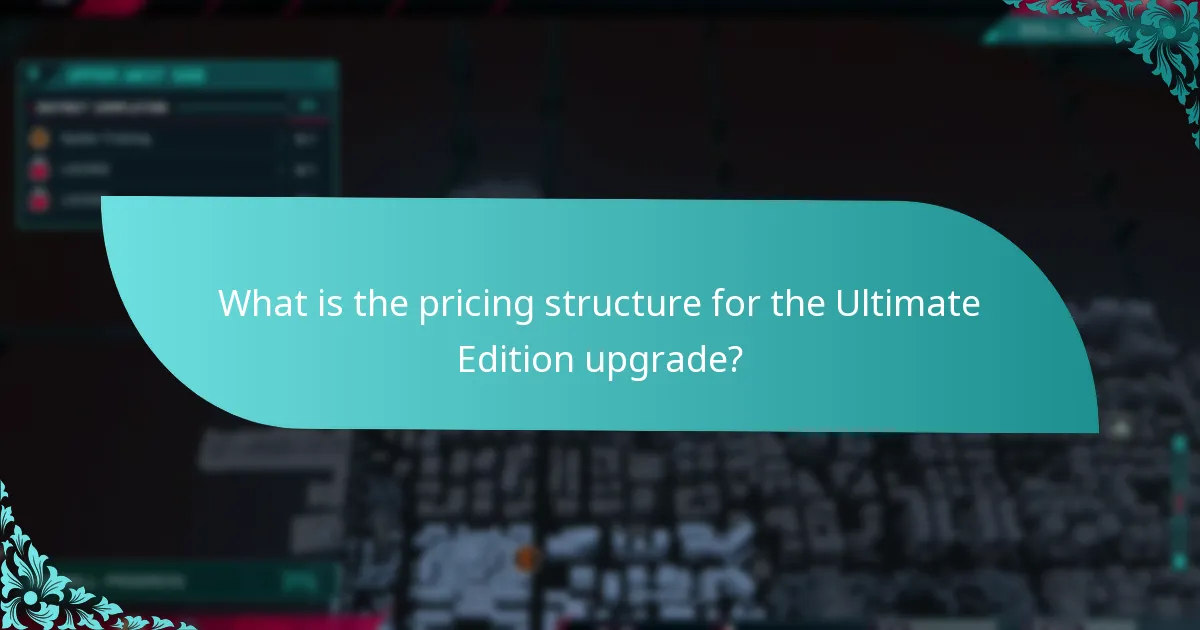 What is the pricing structure for the Ultimate Edition upgrade?