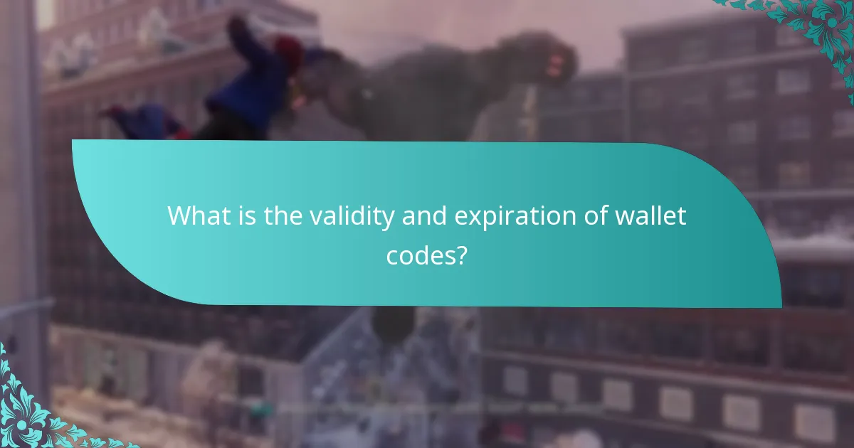What is the validity and expiration of wallet codes?