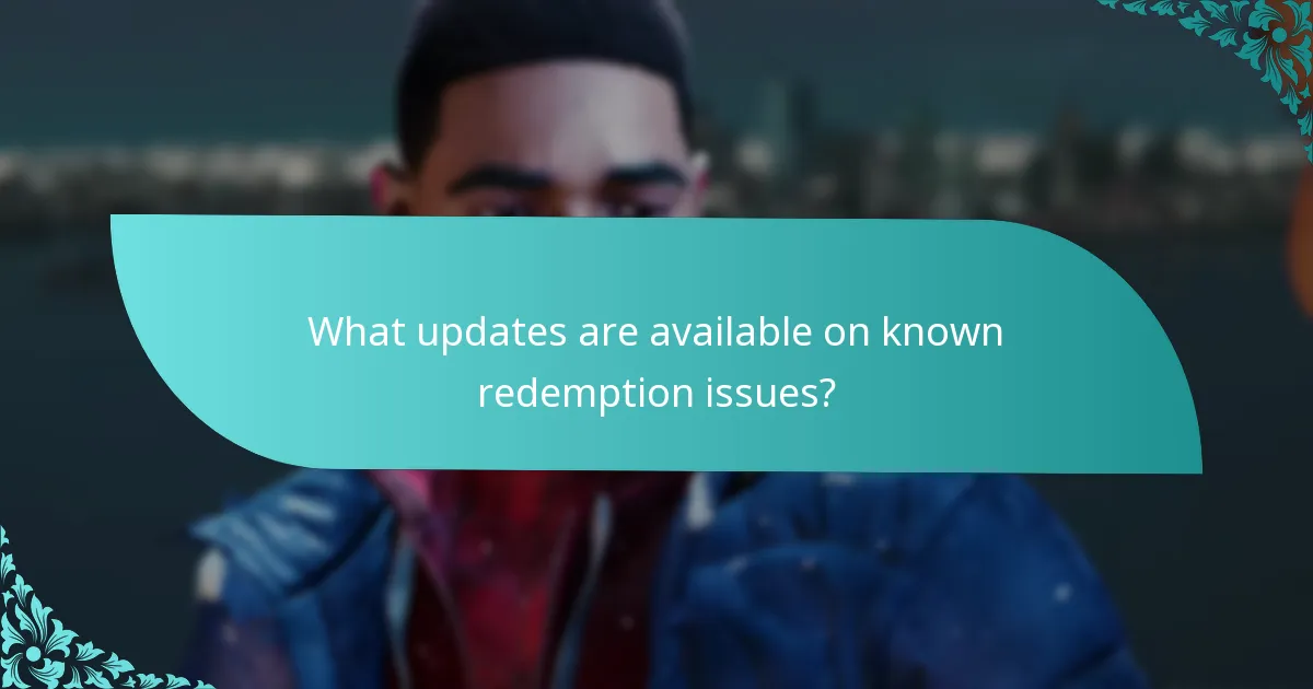 What updates are available on known redemption issues?